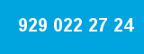 929 022 27 24